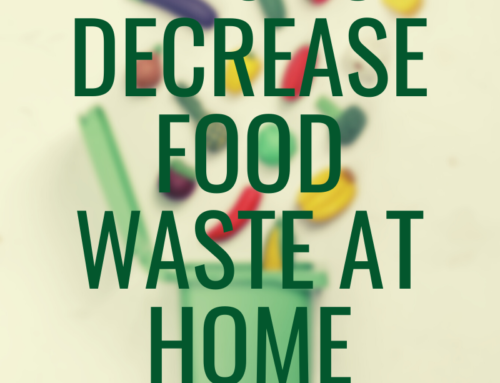 Tips to Decrease Food Waste at Home