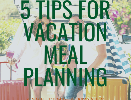 5 Tips for Vacation Meal Planning